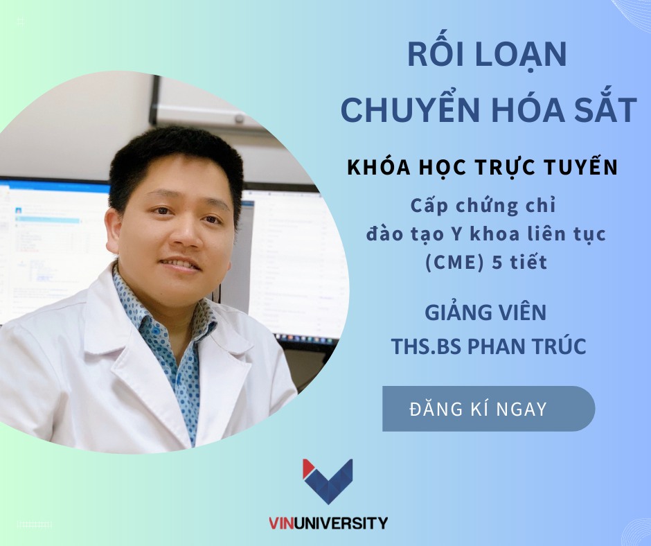 Khóa học trực tuyến cấp chứng chỉ CME về Rối loạn Chuyển hóa Sắt